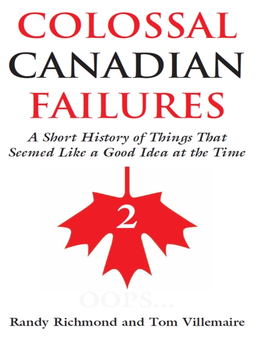 Title details for Colossal Canadian Failures 2 by Randy Richmond - Available